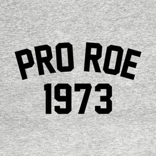 Pro Roe 1973 T-Shirt